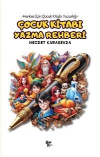 Çocuk Kitabı Yazma Rehberi - Herkes İçin Çocuk Kitabı Yazarlığı Necdet Karasevda Halk Kitabevi