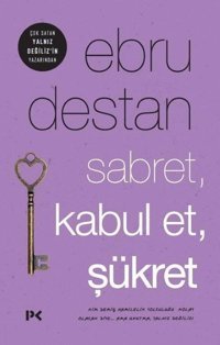 Sabret Kabul Et Şükret Ebru Destan Profil Kitap