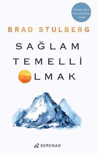 Sağlam Temelli Olmak Brad Stulberg Serenad