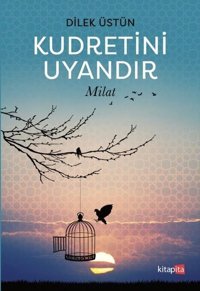 Kudretini Uyandır - Milat Dilek Üstün Kitapita
