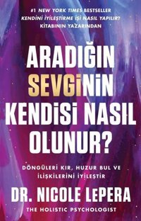 Aradığın Sevginin Kendisi Nasıl Olunur? Nicole Lepera Butik