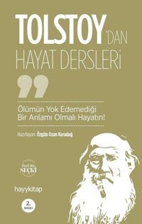 Ölümün Yok Edemediği Bir Anlamı Olmalı Hayatın! - Lev Nikolayeviç Tolstoy'dan Hayat Dersleri Kolektif Hayykitap