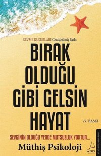 Bırak Olduğu Gibi Gelsin Hayat Müthiş Psikoloji Destek Yayınları