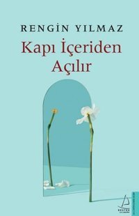 Kapı İçeriden Açılır Rengin Yılmaz Destek Yayınları