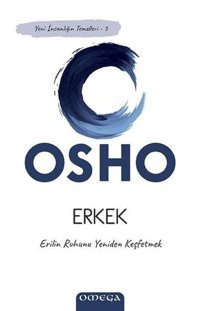 Erkek - Yeni İnsanlığın Temelleri 3 Osho Omega