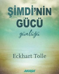 Şimdi'nin Gücü Günlüğü Eckhart Tolle Akaşa Yayın