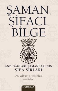 Şaman - Şifacı - Bilge Alberto Villoldo Omega