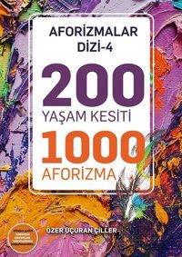 200 Yaşam Kesiti 1000 Aforizma-Aforizmalar Dizi 4 Özer Uçuran Çiller Marnet Yayıncılık