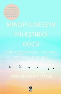 Mindfulnessın İyileştirici Gücü Jon Kabat Zinn Diyojen Yayıncılık