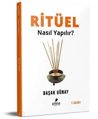 Ritüel Nasıl Yapılır? Başak Günay Prana Yayınları