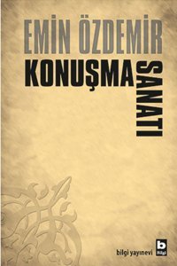Konuşma Sanatı Emin Özdemir Bilgi Yayınevi