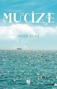 Mucize Ayşe Ulaş Lora Yayıncılık