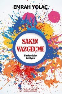 Sakın Vazgeçme Emrah Yolaç Sola Unitas