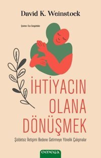 İhtiyacın Olana Dönüşmek David K. Weinstock Omega