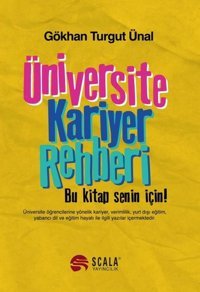 Üniversite Kariyer Rehberi Gökhan Turgut Ünal Scala Yayıncılık