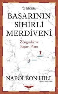 Başarının Sihirli Merdiveni-Zenginlik ve Başarı Planı Napoleon Hill Sola Unitas