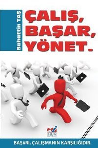Çalış Başar Yönet Bahattin Taş Emin Yayınları