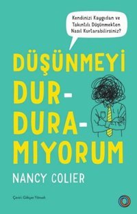 Düşünmeyi Durduramıyorum Nancy Colier Orenda