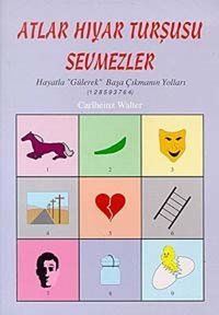 Atlar Hıyar Turşusu SevmezlerHayatla Gülerek Başa Çıkmanın Yolları(1 2 8 5 9 3 7 6 4) Arıtan Yayınevi