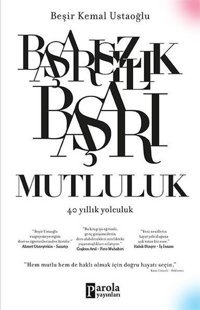 Başarısızlık-Başarı-Mutluluk Beşir Kemal Ustaoğlu Parola Yayınları