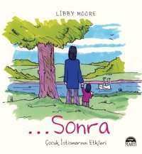 Sonra - Çocuk İstismarının Etkileri Libby Moore Martı Yayınları