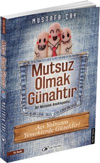 Mutsuz Olmak Günahtır Mustafa Çay Çay Yayınları