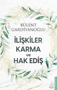 İlişkiler Karma ve Hak Ediş Bülent Gardiyanoğlu Destek Yayınları