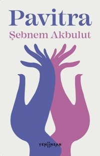 Pavitra Şebnem Akbulut Yeni İnsan Yayınevi