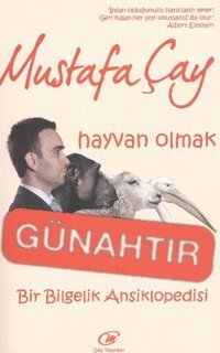 Hayvan Olmak Günahtır Mustafa Çay Çay Yayınları