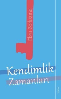 Kendimlik Zamanları Ebru Zorlutuna Sola Unitas