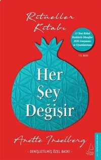 Her Şey Değişir-Genişletilmiş Özel Baskı-Ritüeller Kitabı Anette Inselberg Destek Yayınları