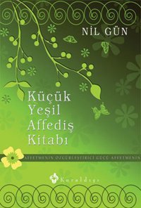 Küçük Yeşil Affediş Kitabı Nil Gün Kuraldışı Yayınları