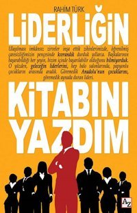 Liderliğin Kitabını Yazdım Rahim Türk Az Kitap