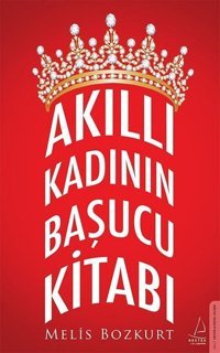 Akıllı Kadının Başucu Kitabı Melis Bozkurt Destek Yayınları