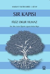 Sır Kapısı - Hakikat Tektir Serisi 1. Kitap Filiz Okur Yılmaz Luna Yayınları