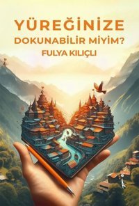 Yüreğinize Dokunabilir miyim? Fulya Kılıçlı İkinci Adam Yayınları