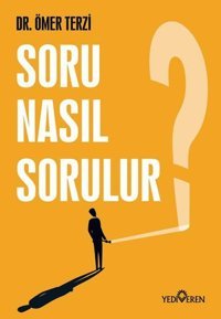 Soru Nasıl Sorulur? Ömer Terzi Yediveren Yayınları