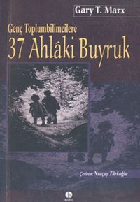 Genç Toplumbilimcilere 37 Ahlaki Buyruk Gary T. Marx Babil Yayıncılık