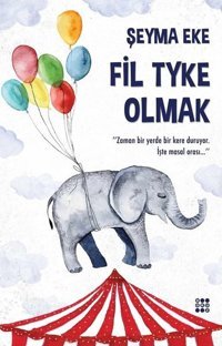 Fil Tyke Olmak Şeyma Eke Dokuz Yayınları