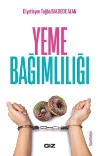 Yeme Bağımlılığı Tuğba Baldede Alan GİZ