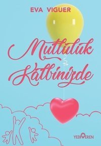 Mutluluk Kalbinizde Eva Viguer Yediveren Yayınları