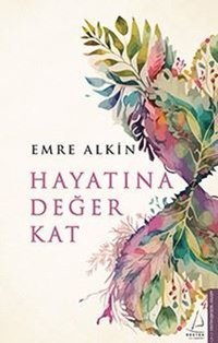 Hayatına Değer Kat Emre Alkin Destek Yayınları