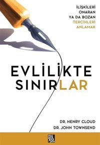 Evlilikte Sınırlar - İlişkileri Onaran ya da Bozan Tercihleri Anlamak Henry Cloud, John Townsend Diyojen Yayıncılık