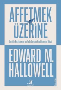 Affetmek Üzerine Edward M. Hallowell Olimpos Yayınları