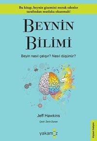 Beynin Bilimi - Beyin Nasıl Çalışır? Nasıl Düşünür? Jeff Hawkins Yakamoz Yayınları