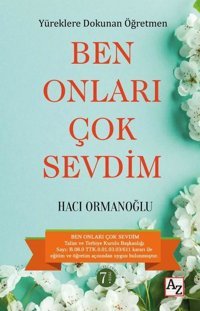 Ben Onları Çok Sevdim - Yüreklere Dokunan Öğretmen Hacı Ormanoğlu Az Kitap