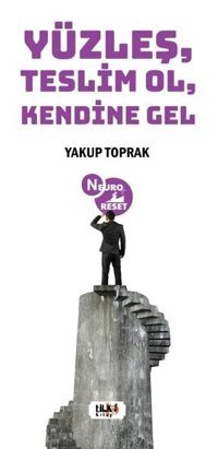 Yüzleş Teslim Ol Kendine Gel Yakup Toprak Tilki Kitap
