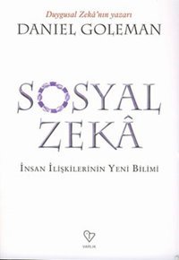 Sosyal Zeka - İnsan İlişkilerin Yeni Bilimi Danıel Goleman Varlık Yayınları