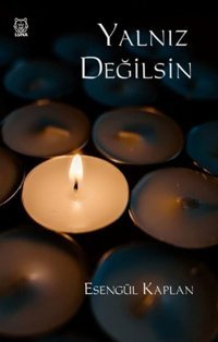 Yalnız Değilsin Esengül Kaplan Luna Yayınları