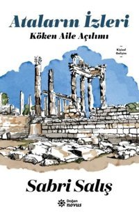 Ataların İzleri - Köken Aile Açılımı Sabri Salış Doğan Novus